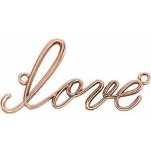 Load image into Gallery viewer, 14K Rose &quot;Love&quot; Necklace Center
